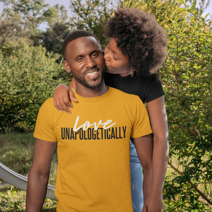 Love Unapologetically - Unisex T-Shirt